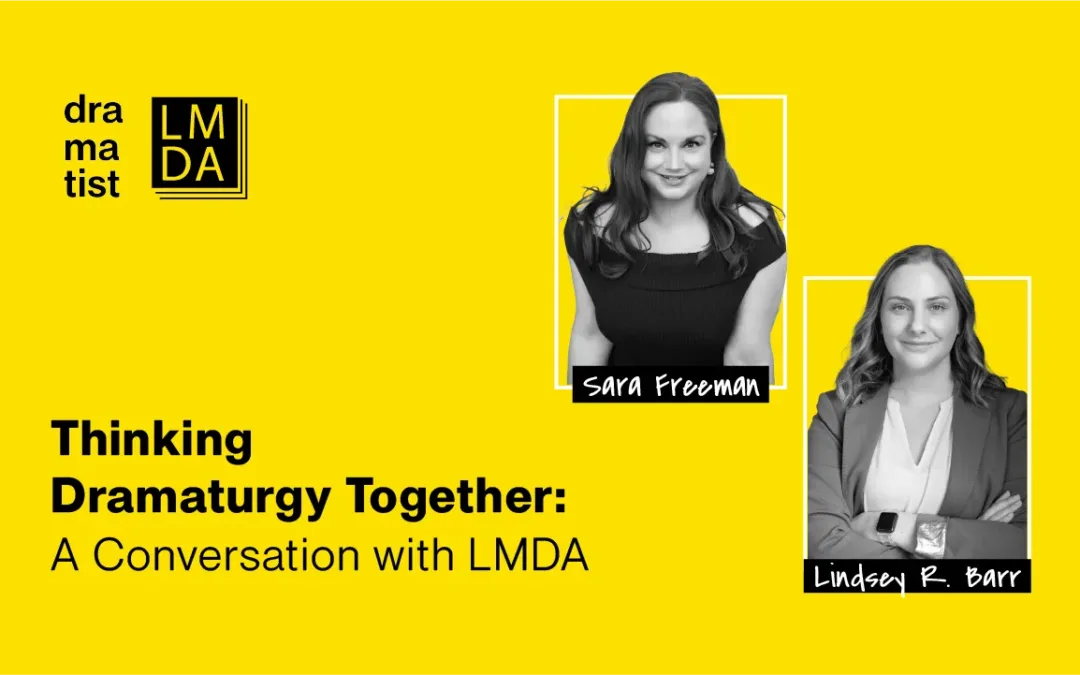 Thinking Dramaturgy Together: A Conversation with LMDA