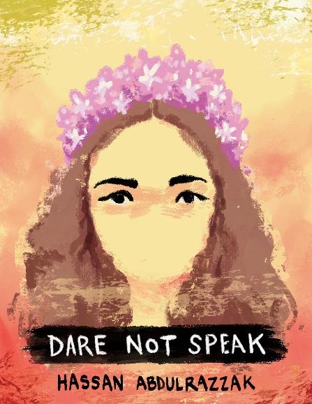 Poster art for Dare Not Speak by Hassan Abdulrazzak: a girl wearing a crown of flowers